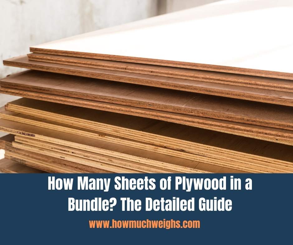 How Many Sheets of Plywood in a Bundle The Detailed Guide