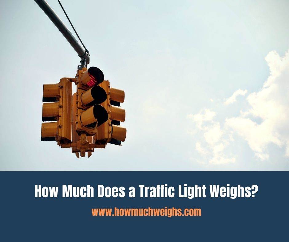 ​​How Much Does a Traffic Light Weighs​​