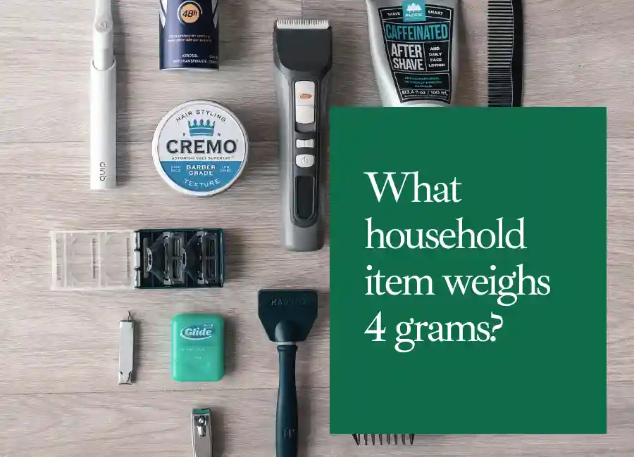 What household item weighs 4 grams